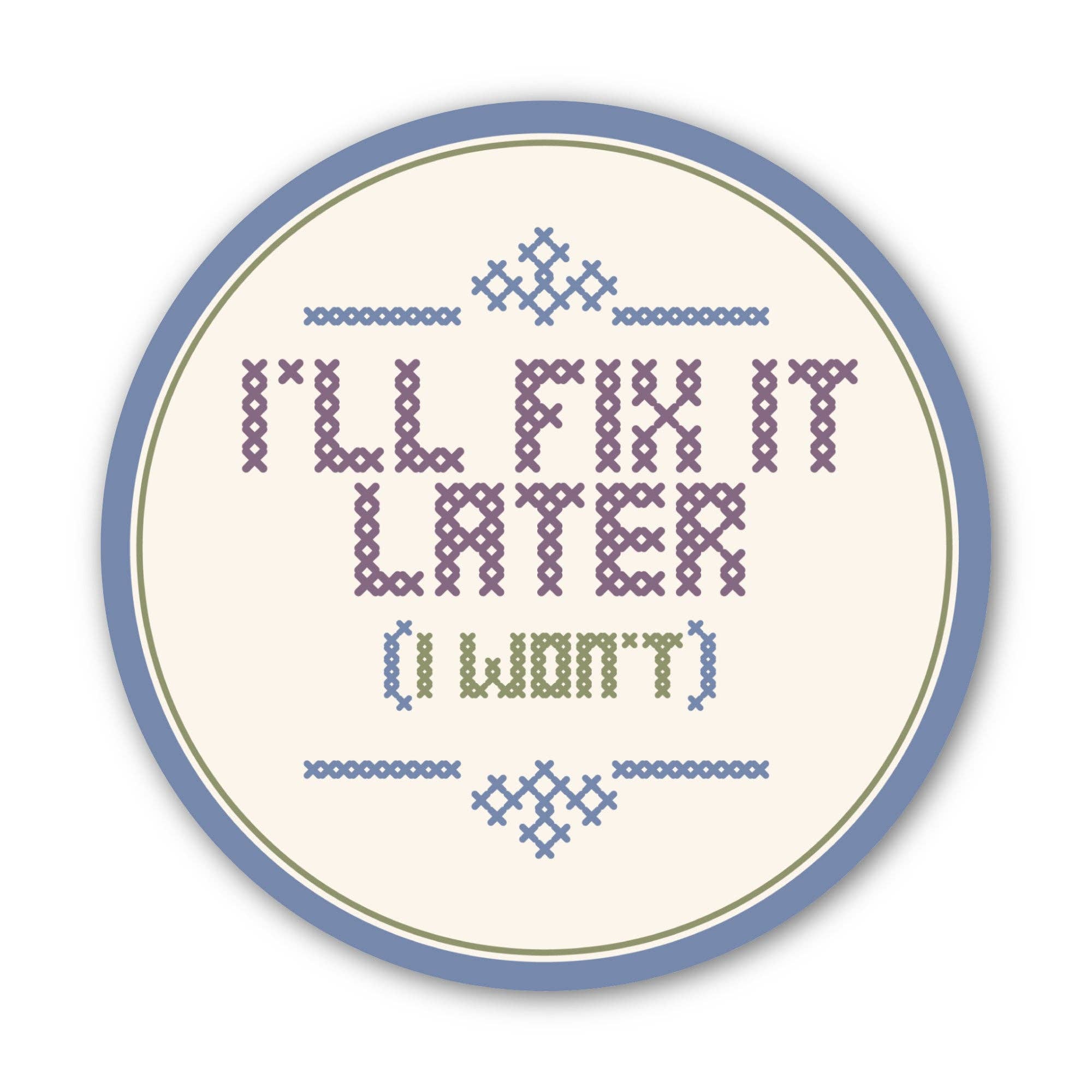 "I'll Fix It Later (I Won't)" Needlepoint Sticker
