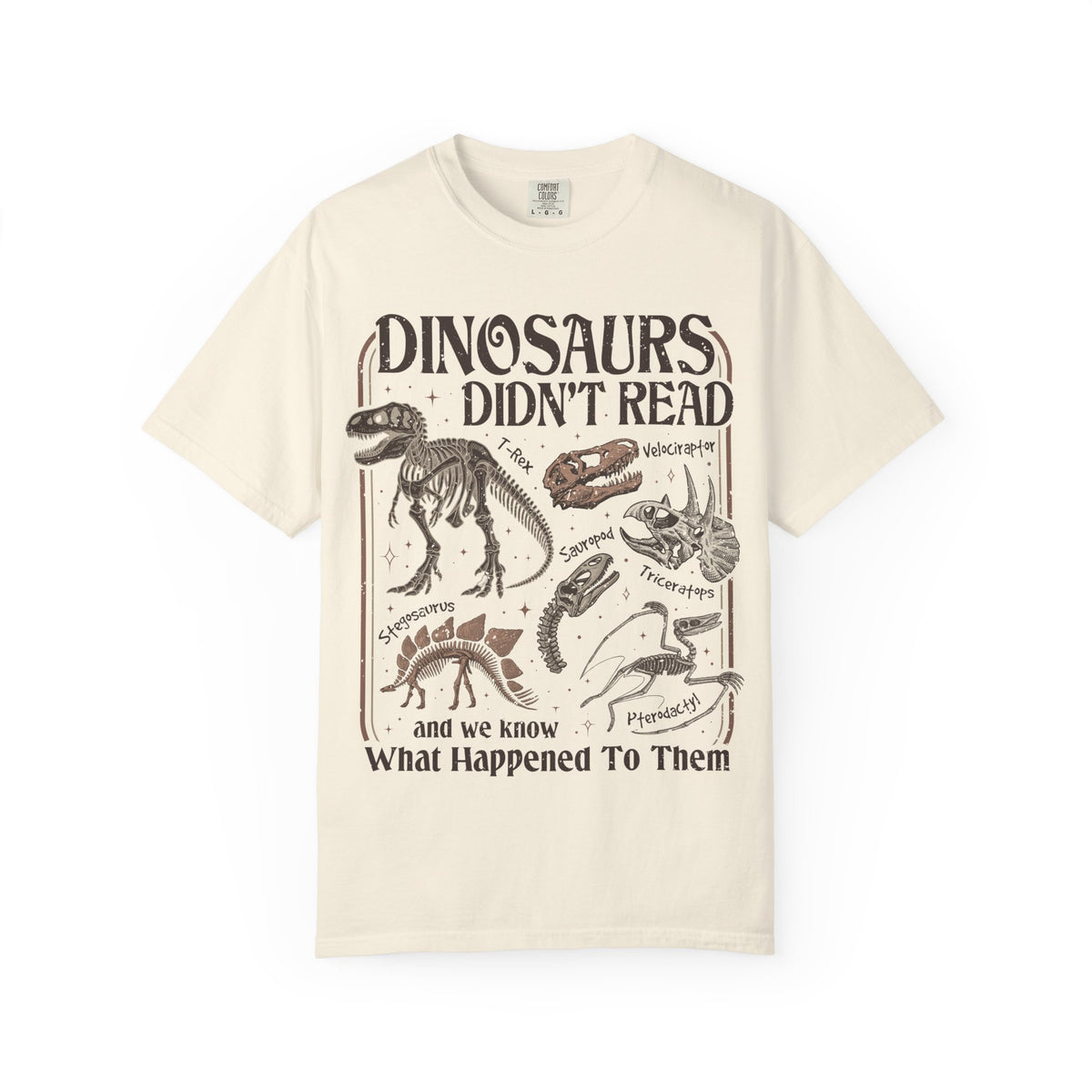 Dinosaurs Didn’t Read T-Shirt