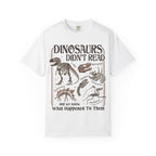 Dinosaurs Didn’t Read T-Shirt