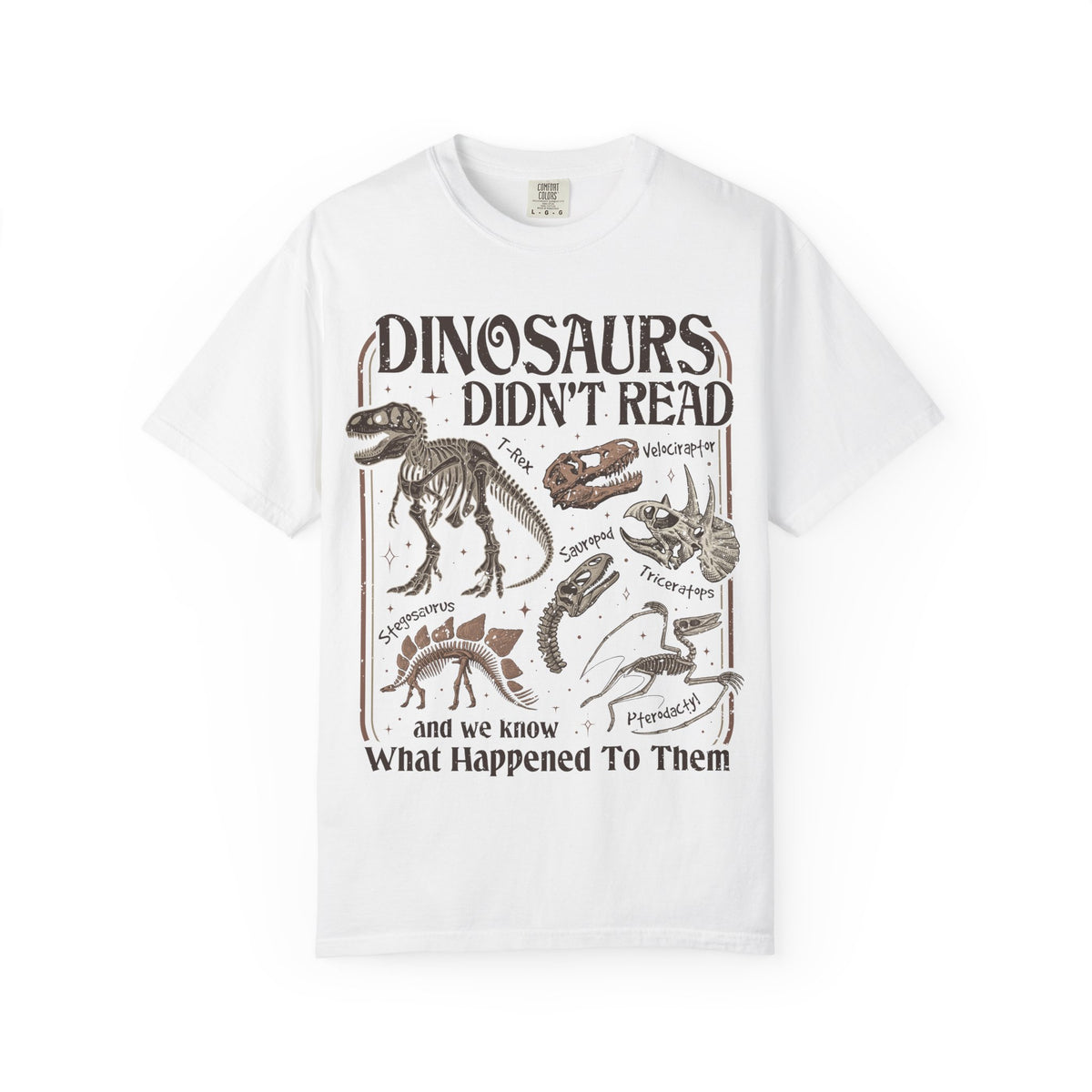 Dinosaurs Didn’t Read T-Shirt