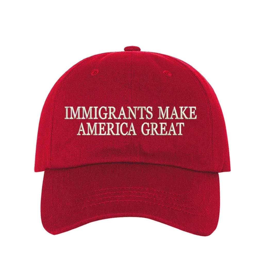 "Immigrants Make America Great" Embroidered Baseball Hat