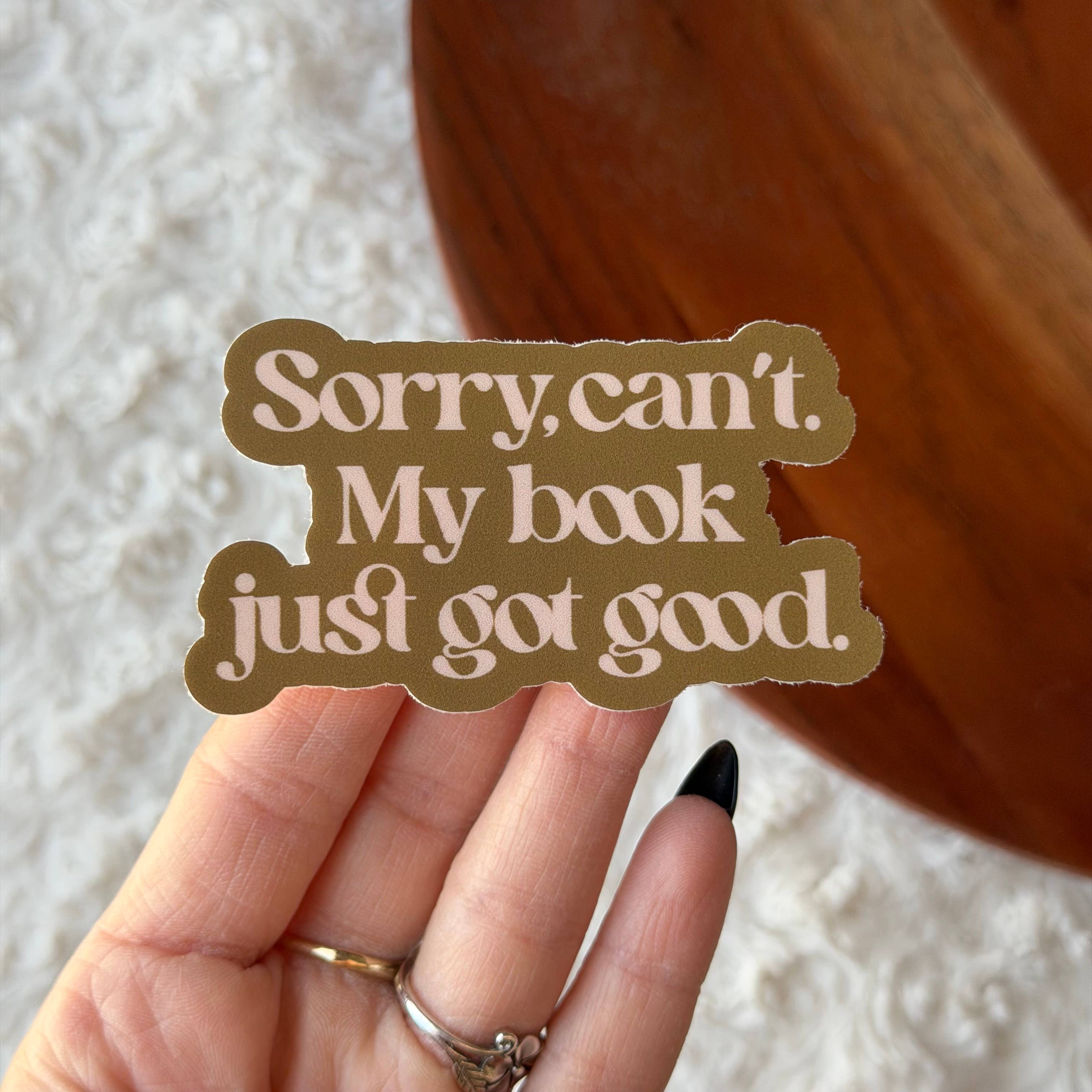 "Sorry Can't. My Book Just Got Good." Funny Sticker