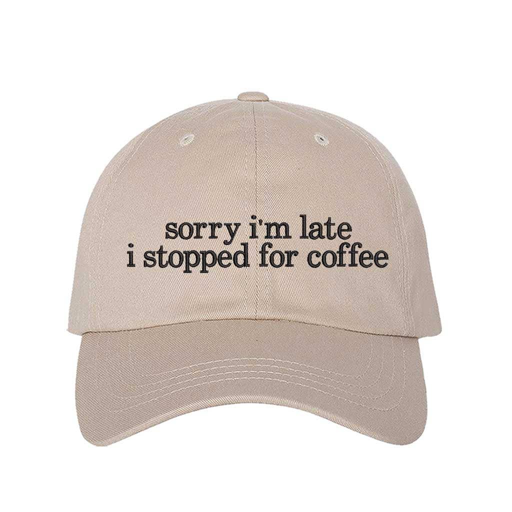 "Sorry I'm Late I Stopped For Coffee" Baseball Hat
